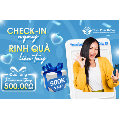 Vui Khoẻ Cùng Thiên Phúc Đường] Chương Trình Check-in Liền Tay – Nhận Ngay 500K!